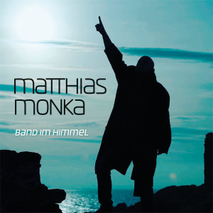 Matthias Monka Single Band im Himmel.indd